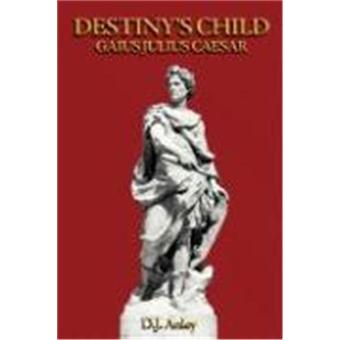 Serie Única - Destiny'S Child - Gaius Julius Caesar - 1